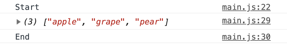 Console logs 'Start', '['apple', 'grape', 'pear']', and 'End' immediately